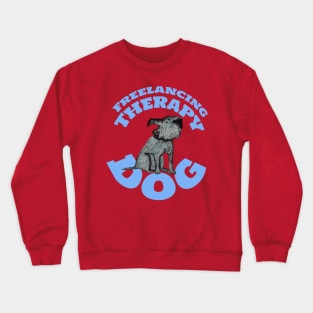 Freelancing Therapy Dog Crewneck Sweatshirt